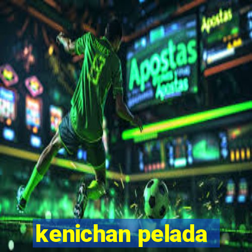 kenichan pelada